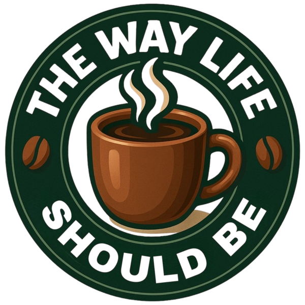 The Way Life Should Be